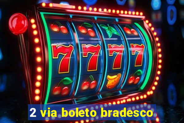 2 via boleto bradesco